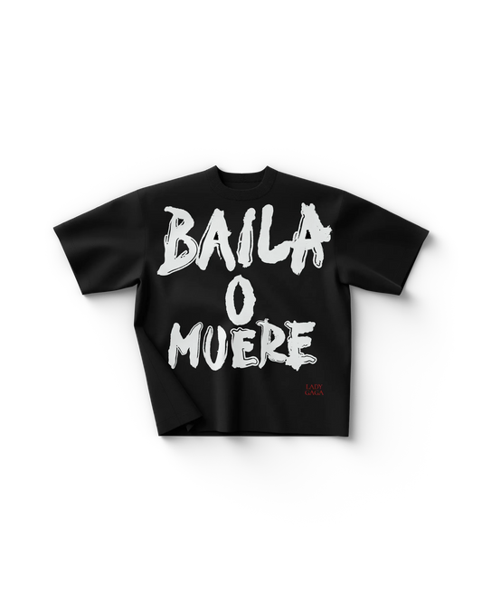 Lady Gaga Baila o Muere T-Shirt Official Store