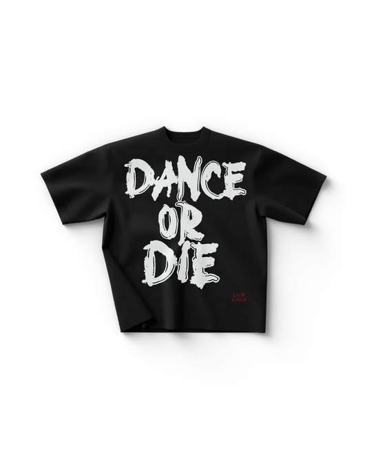 Lady Gaga Dance or Die T-Shirt Official Store